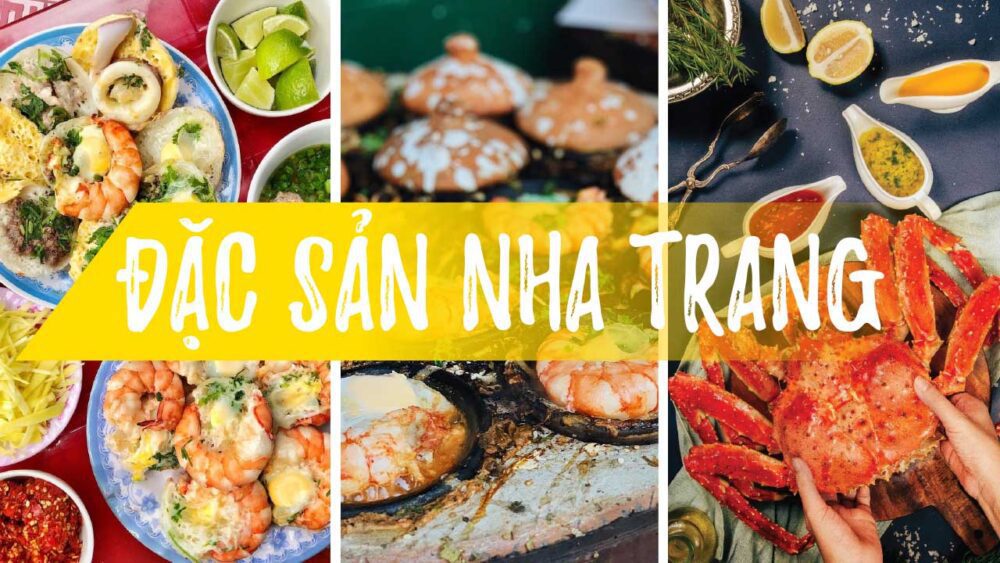Top 25 món đặc sản nổi tiếng của Nha Trang mà bạn không thể bỏ qua